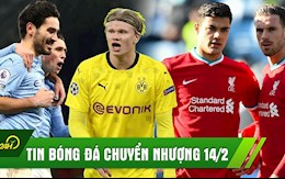 TIN BÓNG ĐÁ CHUYỂN NHƯỢNG 14/2: MU chốt Haaland