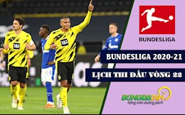 Lịch thi đấu và trực tiếp Bundesliga 2020-21 vòng 22: Schalke 04 vs Dortmund