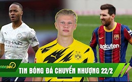 TIN BÓNG ĐÁ CHUYỂN NHƯỢNG 22/2: Haaland đến MU; Man City băng băng về đích; Barca đánh rơi 3 điểm