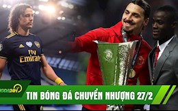 TIN BÓNG ĐÁ CHUYỂN NHƯỢNG 27/2: MU tái ngộ người cũ Ibrahimovic; Luiz bị tống khỏi Arsenal?