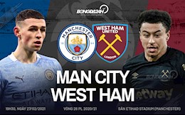 Nhận định Man City vs West Ham (19h30 ngày 27/2): Kẻ ngáng đường khó chịu