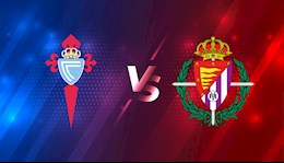 Nhận định bóng đá Celta Vigo vs Valladolid 20h00 ngày 28/2 (La Liga 2020/21)