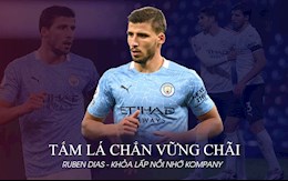 VIDEO: Ruben Dias: Tấm lá chắn vững chãi khỏa lấp nỗi nhớ Kompany