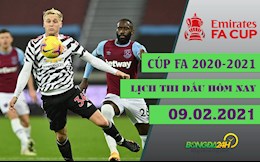Lịch thi đấu và trực tiếp Cúp FA đêm nay 9/2/2021: MU đụng độ West Ham