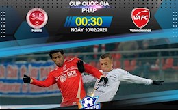 Nhận định bóng đá Reims vs Valenciennes 0h30 ngày 10/2 (Cúp quốc gia Pháp 2020/21)