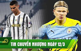 TIN NÓNG CHUYỂN NHƯỢNG 12/3: Juventus đồng ý để Ronaldo ra đi; Man City vung tiền vẫy gọi Haaland