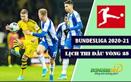 Lịch thi đấu, lịch trực tiếp Bundesliga 2020/2021 vòng 25 cuối tuần này