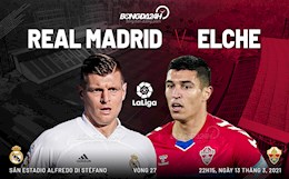 Nhận định Real Madrid vs Elche (22h15 ngày 13/3): Gom góp hy vọng