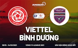 Link xem trực tiếp Viettel vs Bình Dương 19h15 tối nay 14/3 (Vòng 3 V.League 2021)