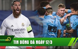 TIN BÓNG ĐÁ 17/3: Man City nhẹ nhàng hạ Gladbach; Real lần đầu vào tứ kết sau 2 năm