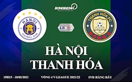 Link xem trực tiếp bóng đá Việt Nam Hà Nội vs Thanh Hóa vòng 4 V-League 2021