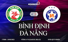 Trực tiếp bóng đá Bình Định vs Đà Nẵng link xem vòng 4 V-League 2021 ở đâu ?