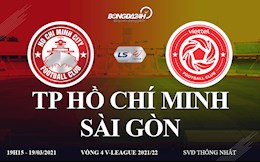 Trực tiếp bóng đá TP HCM vs Sài Gòn link xem vòng 4 V-League 2021 ở kênh nào ?