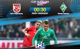 Nhận định bóng đá Regensburg vs Bremen 0h30 ngày 3/3 (Cúp quốc gia Đức 2020/21)