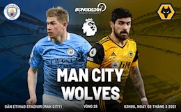 Nhận định Man City vs Wolves (03h00 ngày 3/3): Đừng đùa với "Bầy sói"