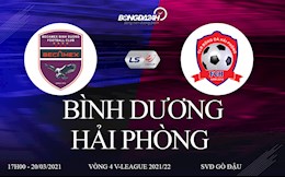 Trực tiếp bóng đá Bình Dương vs Hải Phòng link xem vòng 4 VLeague 2021