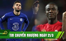 TIN NÓNG CHUYỂN NHƯỢNG 21/3: Đá tảng quyết rời MU; Pulisic được khuyên đến Liverpool