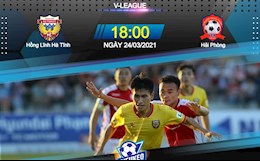 Nhận định bóng đá Hà Tĩnh vs Hải Phòng 18h00 ngày 24/3 (V-League 2021)