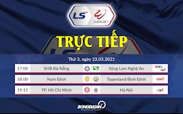 Trực tiếp V.League chiều tối hôm nay 23/3/2021 (Link VTV6, VTV5, BDTV)