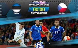 Nhận định bóng đá Estonia vs Séc 0h00 ngày 25/3 (Vòng loại World Cup 2022)