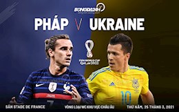 Nhận định Pháp vs Ukraine (2h45 ngày 25/3): Nhà vua thị uy