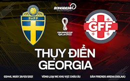 Nhận định bóng đá Thụy Điển vs Georgia 2h45 ngày 26/3 (Vòng loại World Cup 2022)