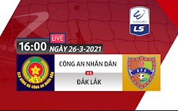 Link xem trực tiếp bóng đá: CAND vs Đắk Lắk 16h00 hôm nay 26/3