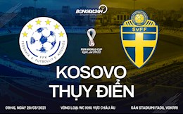 Nhận định bóng đá Kosovo vs Thụy Điển 1h45 ngày 29/3 (Vòng loại World Cup 2022)