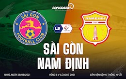 Nhận định Sài Gòn vs Nam Định (19h15 ngày 28/3): Phá dớp sân khách