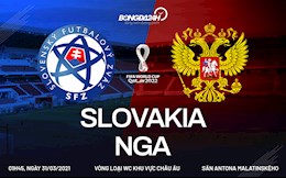 Nhận định bóng đá Slovakia vs Nga 1h45 ngày 31/3 (Vòng loại World Cup 2022)