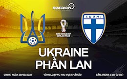 Nhận định bóng đá Ukraine vs Phần Lan 1h45 ngày 29/3 (Vòng loại World Cup 2022)