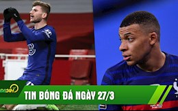 TIN NÓNG BÓNG ĐÁ 27/3: Mbappe bị HLV tuyển Pháp cảnh cáo; Chelsea được khuyên loại Werner