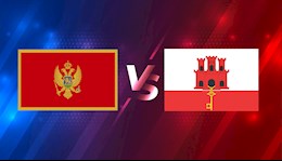 Nhận định bóng đá Montenegro vs Gibraltar 21h00 ngày 27/3 (Vòng loại World Cup 2022)