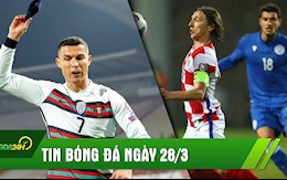 TIN BÓNG ĐÁ 28/3: Ronaldo bị cướp bàn thắng, Bồ Đào Nha bị cầm hòa, Croatia thắng nhọc đội vô danh