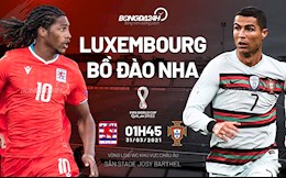 Nhận định Luxembourg vs Bồ Đào Nha (01h45 ngày 31/3): Ronaldo trút giận