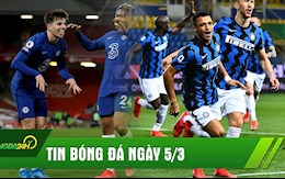 TIN BÓNG ĐÁ 5/3: Hạ Liverpool, Chelsea nối dài chuỗi bất bại; Inter giữ vững ngôi đầu Serie A