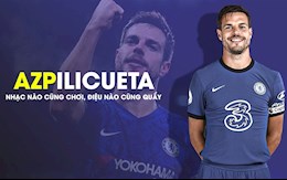 Cesar Azpilicueta: Nhạc nào cũng chơi, điệu nào cũng quẩy (P1)