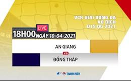 Trực tiếp bóng đá Việt Nam: Link xem An Giang vs Đồng Tháp U19 Quốc gia 2021