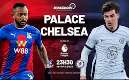 Nhận định Crystal Palace vs Chelsea (23h30 ngày 10/4): Mồi ngon quen thuộc