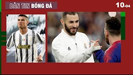 TIN BÓNG ĐÁ 10/4: Ronaldo thiết lập kỷ lục bá đạo xuyên 3 thập kỷ, Benzema bất ngờ khen Messi