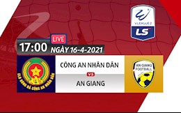 Xem trực tiếp CAND vs An Giang - Vòng 5 HNQG hôm nay 16/4 (Link xem cực nét)