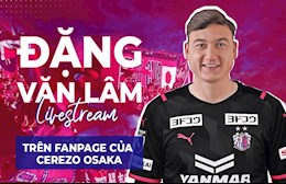 Thủ môn Đặng Văn Lâm sẽ ra mắt Cerezo Osaka vào ngày mai