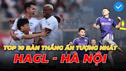 VIDEO: Top 10 bàn thắng đẹp nhất cuộc đại chiến HAGL vs Hà Nội