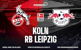 Nhận định bóng đá Cologne vs Leipzig 23h30 ngày 20/4 (Bundesliga 2020/21)