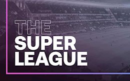 Khoản tiền lớn không tưởng các đội bóng nhận được nếu tham dự European Super League