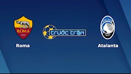 Nhận định bóng đá Roma vs Atalanta 23h30 ngày 22/4 (Serie A 2020/21)