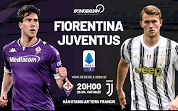 Nhận định bóng đá Fiorentina vs Juventus 20h00 ngày 25/4 (Serie A 2020/21)