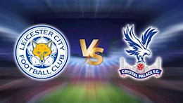 Nhận định bóng đá Leicester vs Crystal Palace 2h00 ngày 27/4 (Premier League 2020/21)