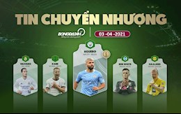 TIN NÓNG CHUYỂN NHƯỢNG 3/4: Chelsea trở thành bến đỗ lý tưởng cho Aguero, MU mua Đá tảng của Brighton