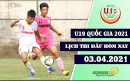 Lịch thi đấu, lịch trực tiếp U19 Quốc gia 2021 chiều nay 3/4: Cạnh tranh ngôi đầu bảng